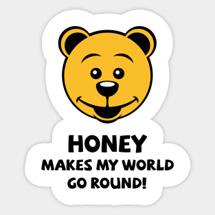 Honey Makes My World Go Round! (Honey Bear) Sticker